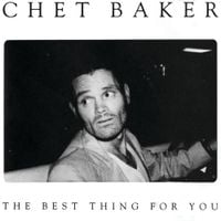 Chet Baker - The Best Thing for You