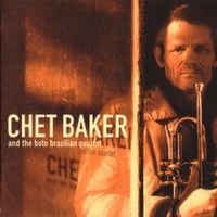 Chet Baker - Chet Baker and the Boto Brazilian Quartet