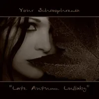 Your Schizophrenia - Late Autumn Lullaby