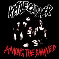 Kettle Cadaver - Among The Damned
