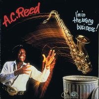 A.C. Reed - I'm In the Wrong Business