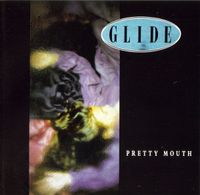Glide - Pretty Mouth