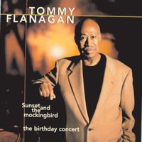 Tommy Flanagan - Sunset And The Mockingbird