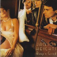 Jackson Heights - Bump 'N' Grind