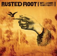 Rusted Root - Welcome to My Party