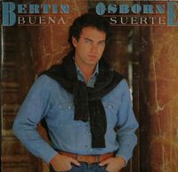 Bertín Osborne - Buena Suerte