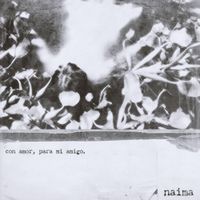 NAIMA - con amor, para mi amigo