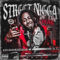 Flizzle - Street Nigga Of The Year