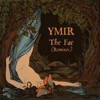 YMIR - The Fae (Remixes)