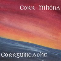 Corr Mh&oacute;na - Corrguineacht