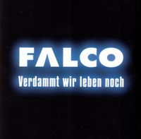 Falco - Verdammt Wir Leben Noch