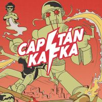 Capit&aacute;n Kafka - Las Siderales Resacas del Capit&aacute;n Kafka y los Incre&iacute;bles Jaijuelets