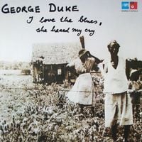 George Duke - I Love the Blues, She Heard My Cry