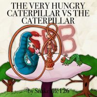 Snakebite126 - The Very Hungry Caterpillar vs The Caterpillar (Wonderland). Snakebite Rap Battles