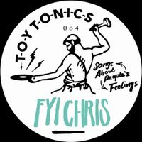 FYI Chris - Songs About People's Feelings