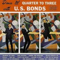 Gary U.S. Bonds - Dance 'til Quarter to Three with U.S. Bonds