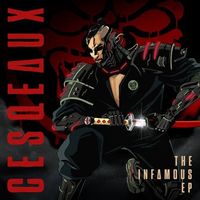 Cesqeaux - The Infamous