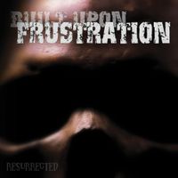 Built Apon Frustration - Resurrected