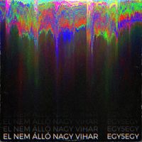 Egy5egy - El nem &aacute;ll&oacute; nagy vihar