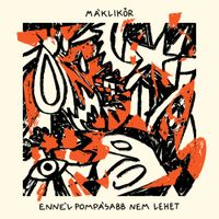 M&aacute;klikőr - Enn&eacute;l pomp&aacute;sabb nem lehet