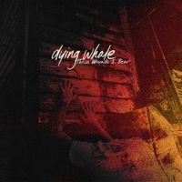 Dying Whale - These Wounds I Bear