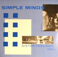 Simple Minds - Sister Feelings Call