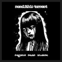 MONOLITHIC TORMENT - beyond dead inside