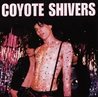 Coyote Shivers - Coyote Shivers