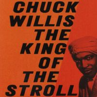 Chuck Willis - King Of The Stroll