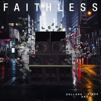 Faithless - Dollars And Dimes