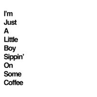 West Ivar - I'm Just A Little Boy Sippin' On Some Coffee