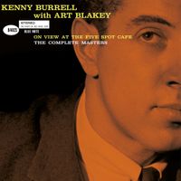 Kenny Burrell - On View at the Five Spot Cafe: The Complete Masters