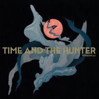 Time And The Hunter - Weapon, Pt. I