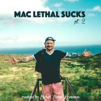 Mac Lethal - Mac Lethal Sucks, Pt. 2