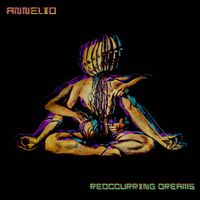 Annelid - Reoccurring Dreams