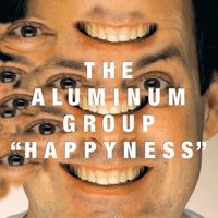 The Aluminum Group - Happyness