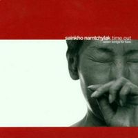 Sainkho Namtchylak - Time Out (Seven Songs for Tuva)