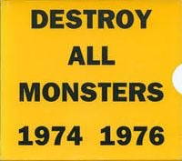 Destroy All Monsters - 1974-1976