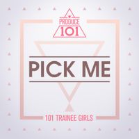 Produce 101 - Pick Me