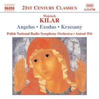 Antoni Wit - Kilar: Angelus; Exodus; Krzesany