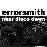Errorsmith - Near Disco Dawn