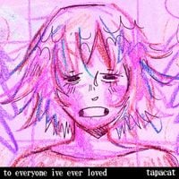 Tapacat - to everyone ive ever loved