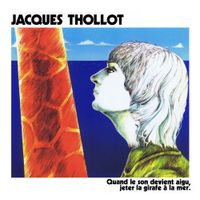 Jacques Thollot - Quand le son devient aigu, jeter la girafe &agrave; la mer.