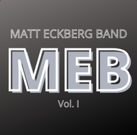 Matt Eckberg Band - Volume 1