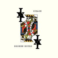 Iceage - Broken Hours