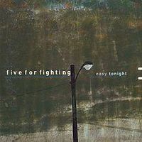 Five For Fighting - Easy Tonight