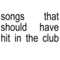 Clarity - SONGS THAT SHOULD HAVE HIT IN THE CLUB