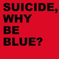 Suicide - Why Be Blue (Deluxe Edition - 2005 Remaster)