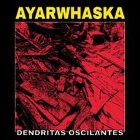 Ayarwhaska - Dendritas Oscilantes