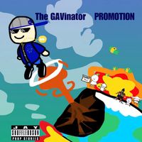 The Gavinator - Promotion
